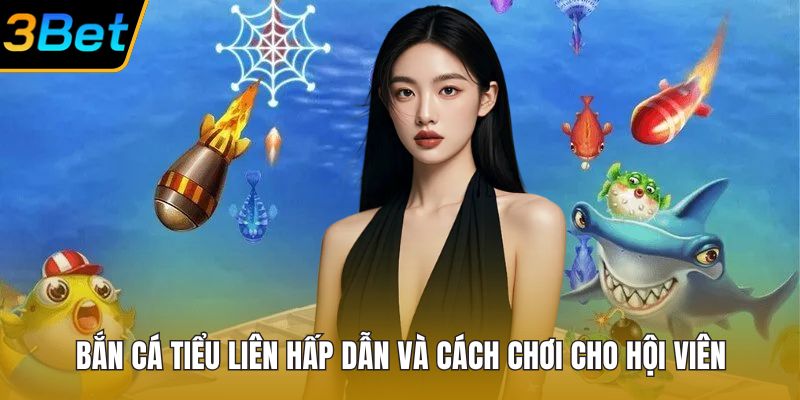 Bắn Cá Tiểu Liên