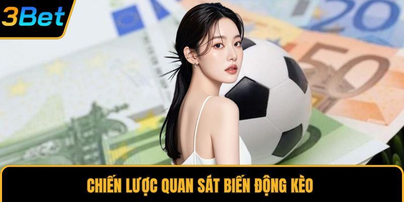 Chiến lược quan sát biến động kèo