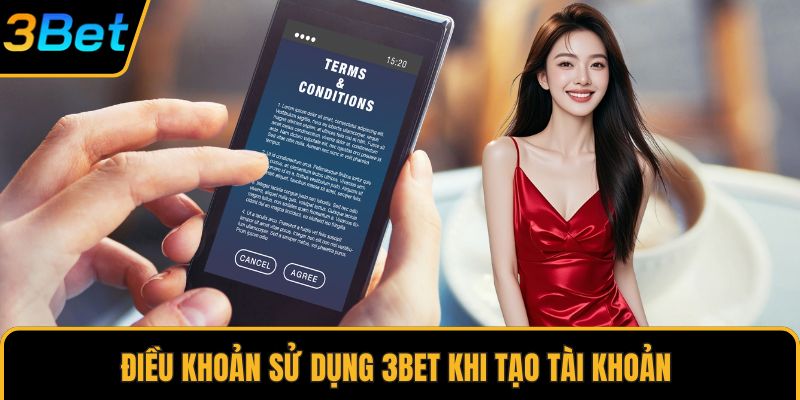 Điều khoản sử dụng 3Bet khi tạo tài khoản