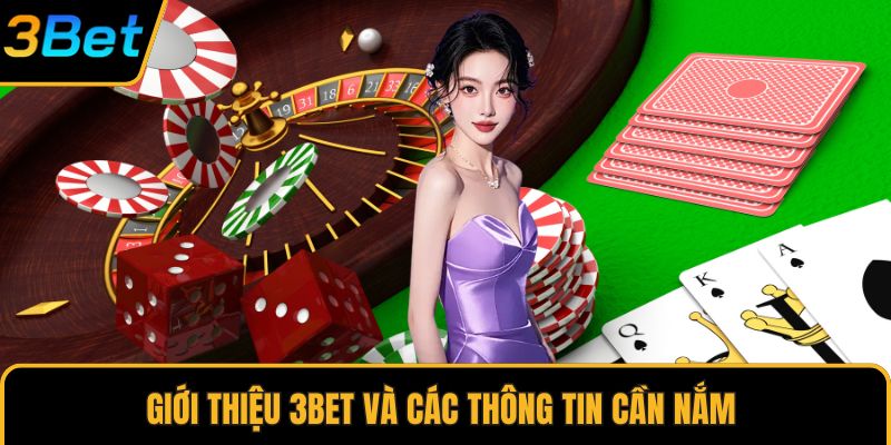Giới thiệu 3Bet và các thông tin cần nắm