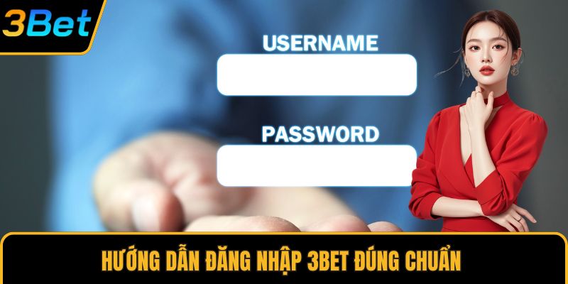 Hướng dẫn đăng nhập 3Bet đúng chuẩn