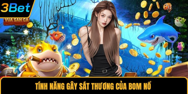 Tính năng gây sát thương của bom nổ