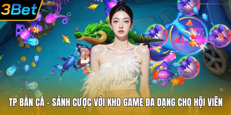 TP Bắn Cá